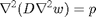 $$\nabla^2(D\nabla^2 w) = p$$