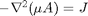 $-\nabla^2 (\mu A) = J$